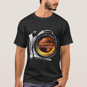 T-shirt Photographie - Installez des moments, créez des so
