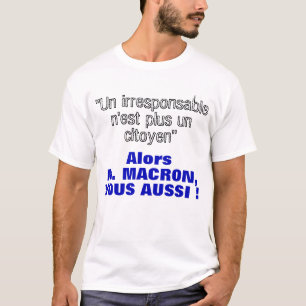 T-shirt Phrase de Macron - Irresponsable plus citoyen - T