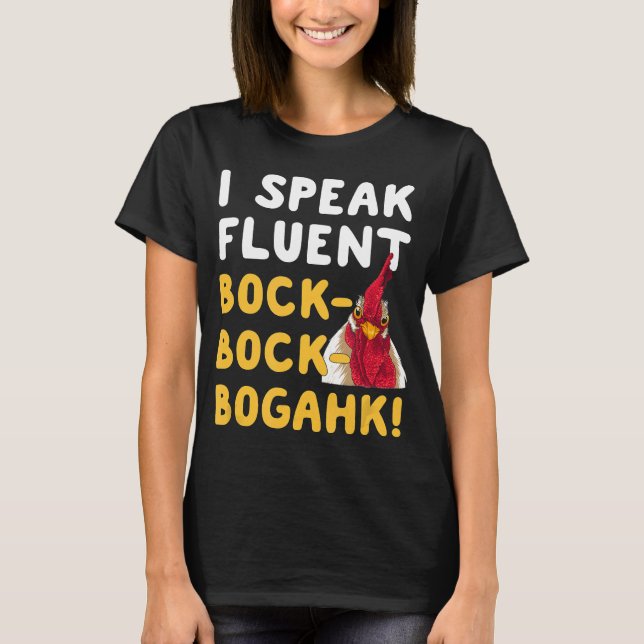 T-shirt Phrase de poulet Je parle Bock Bock Bogahk Fluent (Devant)