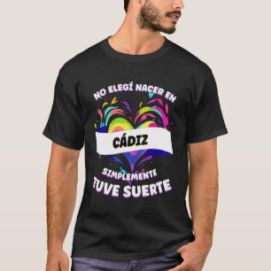 T-shirt Phrase Drôle Pour Les Gens De Cadiz