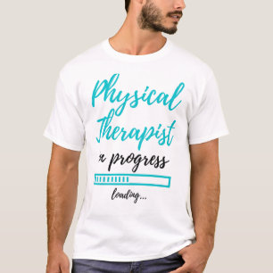 T-shirt Physical Therapist in Progress 2
