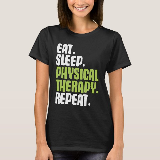 T-shirt Physical Therapy Eat Sleep PT Physical Therapist (Devant)
