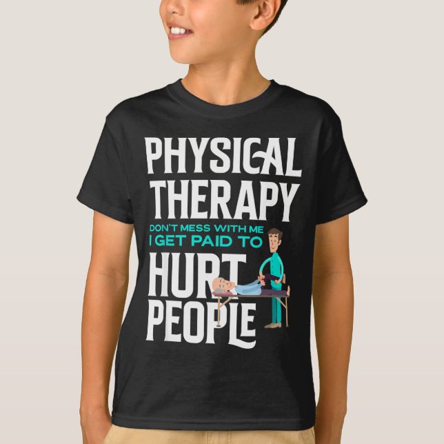 T-shirt Physical Therast Physical Therapy Funny Physical T (Devant)
