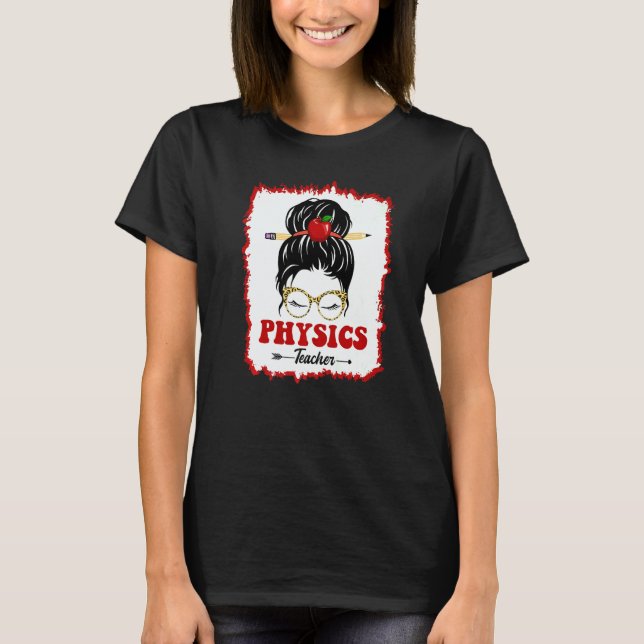 T-shirt Physics Teacher Messy Bun Girl Back To School Leop (Devant)