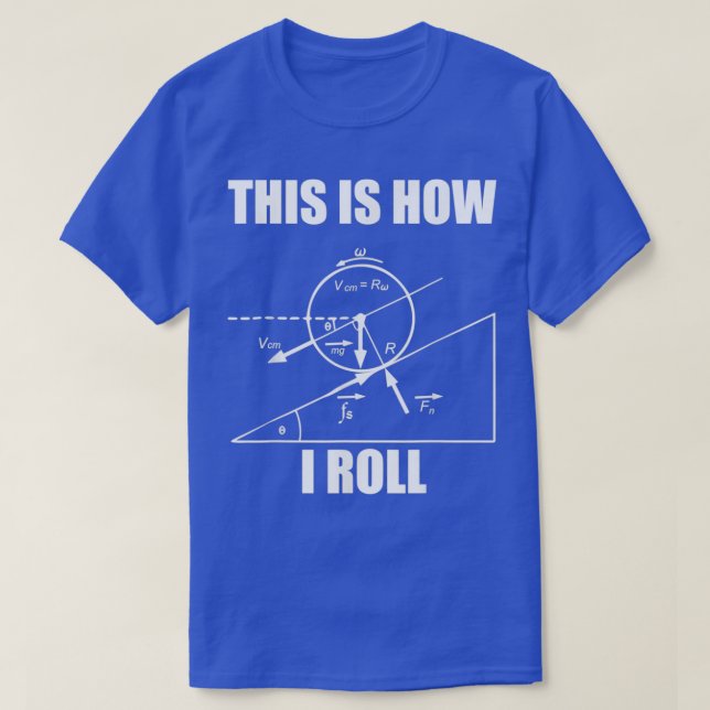 T-shirt Physique Drôle C'Est Comme Ça Que Je Roule Pour Le (Design devant)