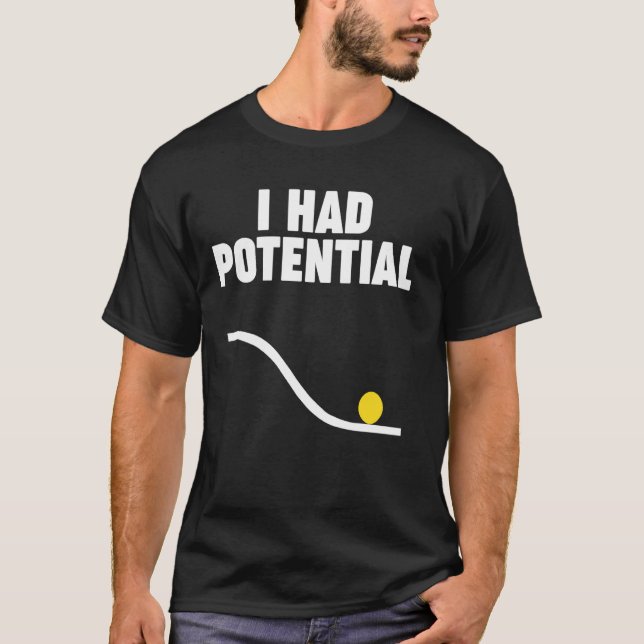 T-shirt Physique J'AVAIS DU POTENTIEL (Devant)