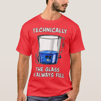 T-shirt Physique Techniquement Le Verre Est Toujours Plein