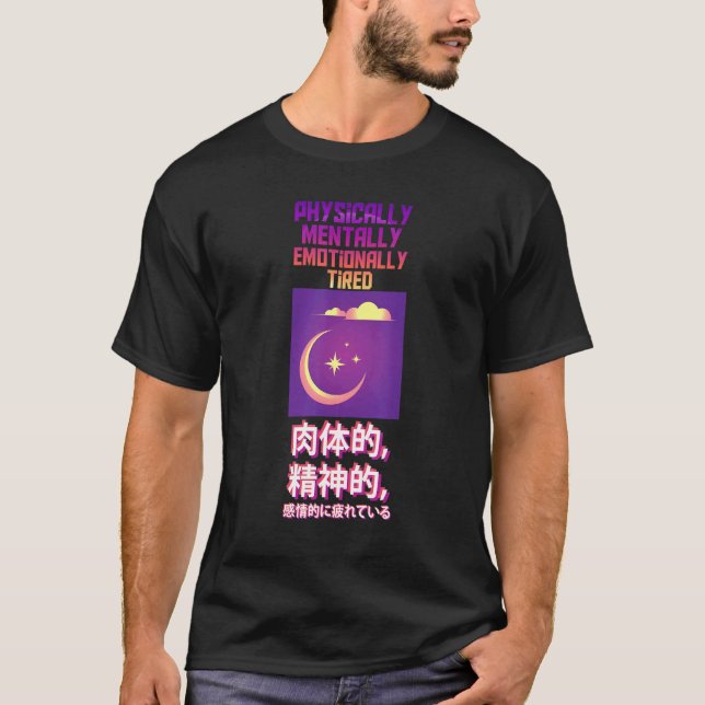 T-shirt Physiquement Mentalement Émotionnellement Fatigué  (Devant)