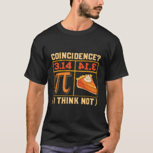 T-shirt Pi 314 = Coïncidence De Tarte Je Ne Pense Pas Pun 