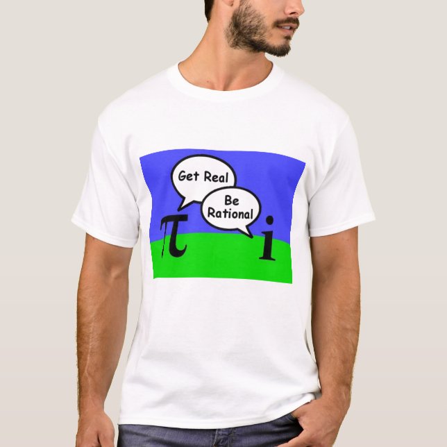 T-shirt pi et nombre imaginaire - obtenez vrai, soit (Devant)