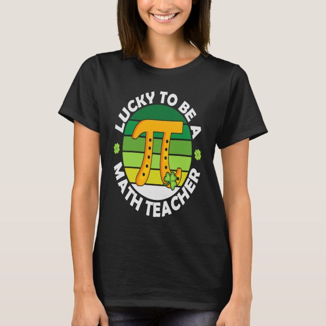 T-shirt Pi Math Enseignant Shamrock Lucky Jour de la Saint (Devant)