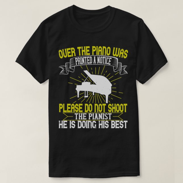 T-shirt Piano S'Il Vous Plaît Ne Pas Tirer Le Pianiste  (Design devant)