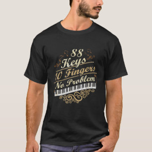 T-shirt Piano Tee - shirts 88 Touches 10 Doigts Aucun prob