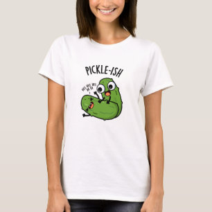 T-shirt Pickle Ticklish Drôle Pickle Puns