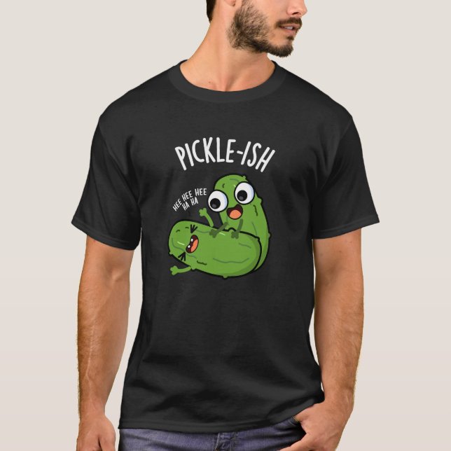 T-shirt Pickle Ticklish Funny Pickle Pickle Puns Dark BG (Devant)