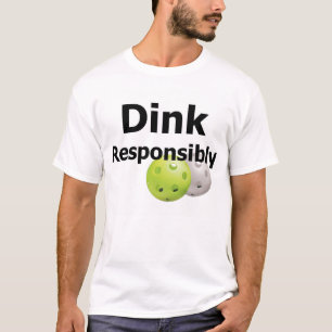 T-shirt Pickleball--Dink de façon responsable