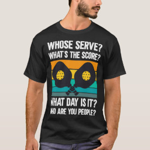 T-shirt Pickleball Dont sert Whatx27s le score Quel jour