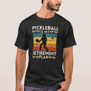 T-shirt Pickleball est mon régime de retraite