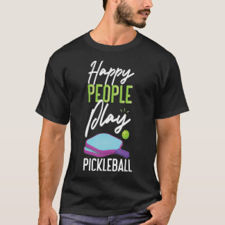 T-shirt Pickleball Happy People Jouer Pickleball 1