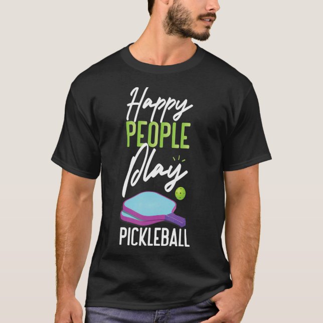 T-shirt Pickleball Happy People Jouer Pickleball 1 (Devant)