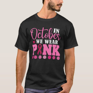 T-shirt Pickleball In October We Wear Pink Breast Cancer P