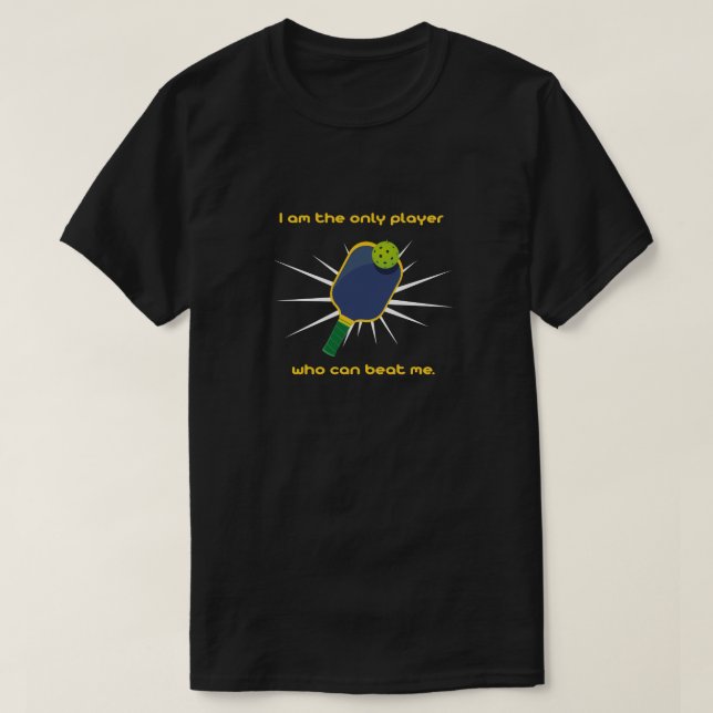 T-shirt Pickleball, je suis le seul joueur - Pickleball (Design devant)
