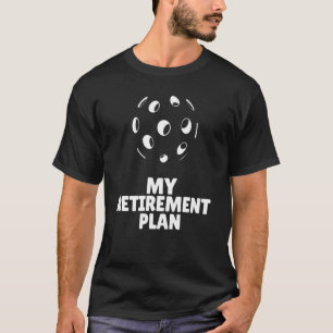 T-shirt Pickleball Mon plan de retraite Dinker Banger Lege
