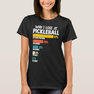 T-shirt Pickleball Paddle Argument Pourquoi je perds à Pic