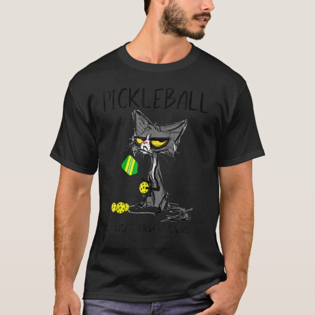 T-shirt Pickleball Parce Que Le Meurtre Est Mal Pour Chat (Devant)