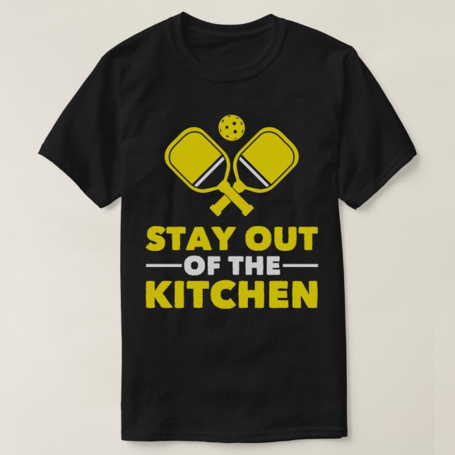 T-shirt Pickleball Restez Hors De La Cuisine (Design devant)