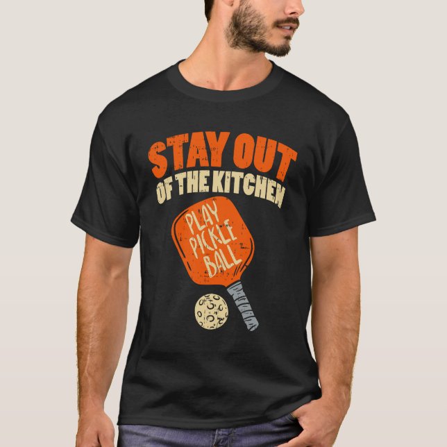 T-shirt Pickleball - Restez Hors De La Cuisine (Devant)