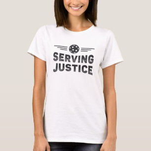 T-shirt Pickleball Servant Justice Dink Pickleball Joueur
