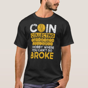 T-shirt Pièce Collectant Un Hobby Où Vous Pouvez Aller Bro