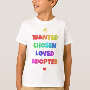 T-shirt Pièce en t adoptée aimée choisie Recherchée de