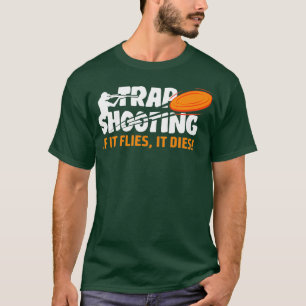 T-shirt Piège Tirant S'Il Vole Il Mort Clay Pigeon
