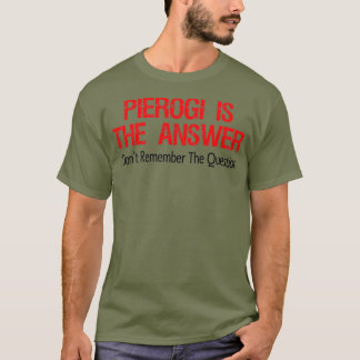 T-shirt Pierogi Est La Réponse Que Je Ne Me Souviens Pas D