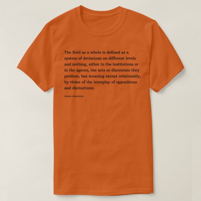 T-shirt Pierre Bourdieu Citation Le champ dans son ensembl (Design devant)