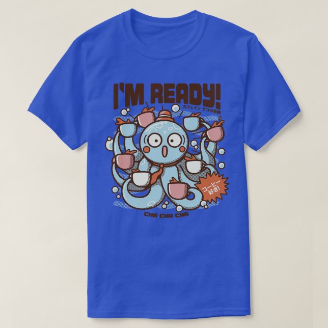 T-shirt Pieuvre au café Im Ready par Tobe Fonseca (Design devant)