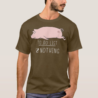 T-shirt Pig Cute Kawaii Lazy Animal À Faire Liste Rien 443