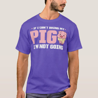T-shirt Pig Kawaii Si je ne peux pas apporter mon cochon, 