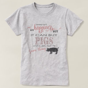 T-shirt PIG LOVER 2   L'argent ne peut pas acheter le bonh