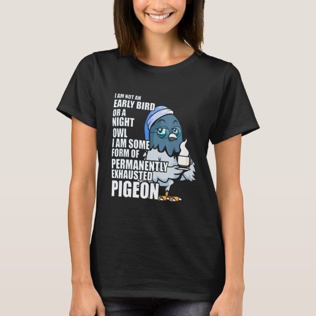 T-shirt Pigeon Épuisé En Permanence Toujours Fatigué Avec  (Devant)