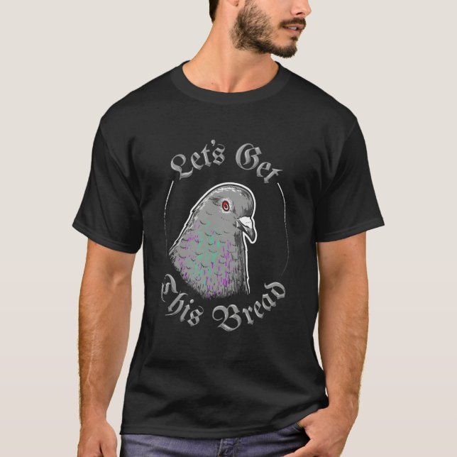 T-shirt Pigeon Obtenons Ce Pain - Obtenons Ce Pain (Devant)