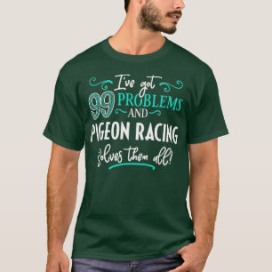 T-shirt Pigeon Racing Design Cadeau Pigeon Racing Solves