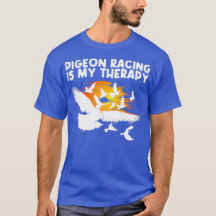 T-shirt Pigeon Racing Gift For Men Women Homing Pigeon