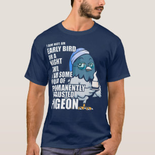T-shirt Pigeon toujours épuisé Toujours fatigué avec