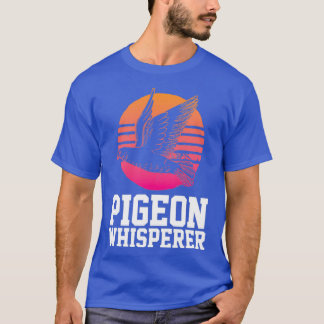 T-shirt Pigeon Whisperer Funny Pigeons Oiseau Amoureux Bir