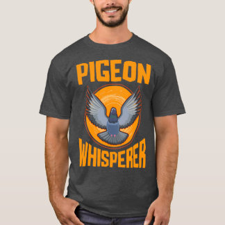 T-shirt Pigeon Whisperer Observation d'oiseaux Pigeon Prop