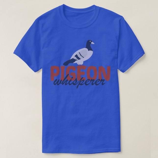 T-shirt Pigeon Whisperer Oiseaux Cadeaux ou pigeons passio (Design devant)