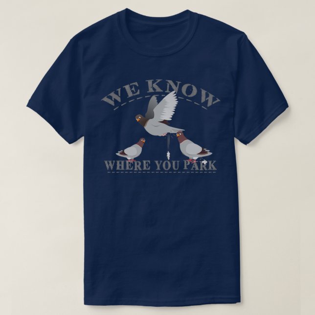 T-shirt Pigeons Nous savons où vous garez 1 (Design devant)